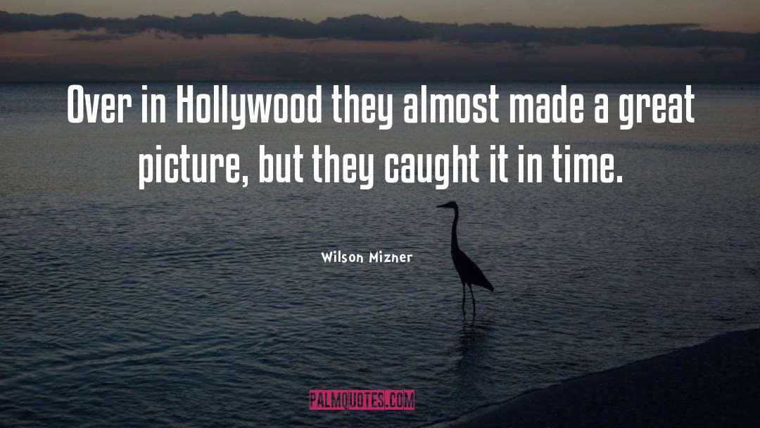 Grand Picture quotes by Wilson Mizner