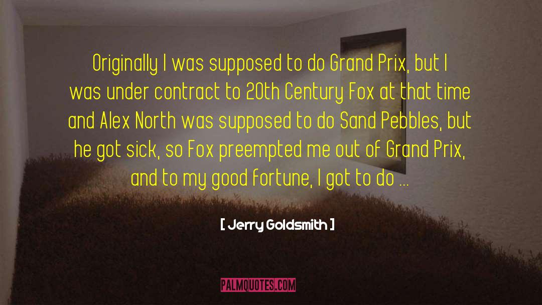 Grand Prix quotes by Jerry Goldsmith