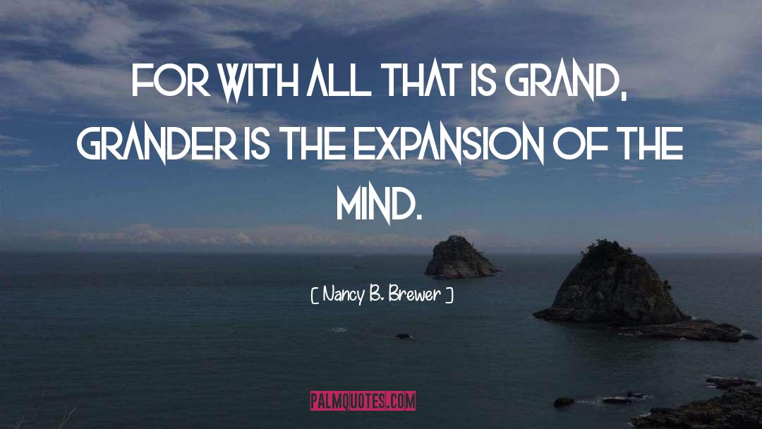 Grand Scale quotes by Nancy B. Brewer