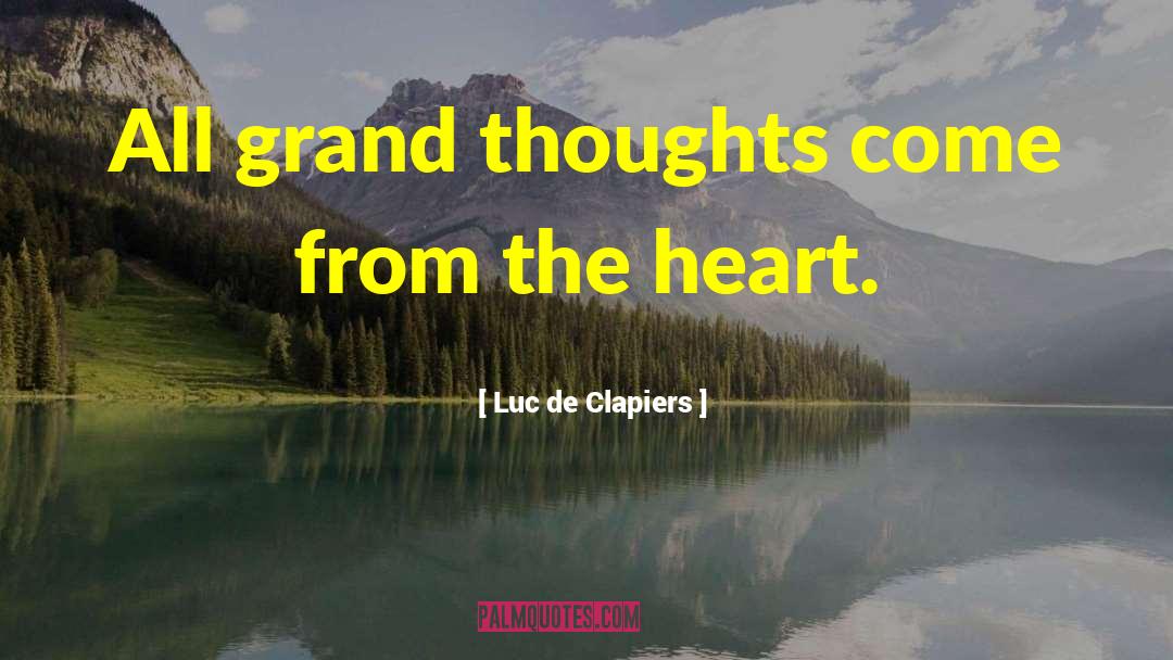 Grand Scale quotes by Luc De Clapiers