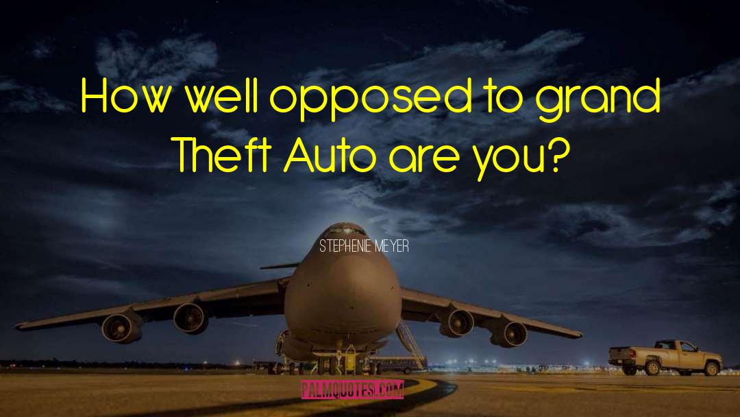 Grand Theft Auto quotes by Stephenie Meyer