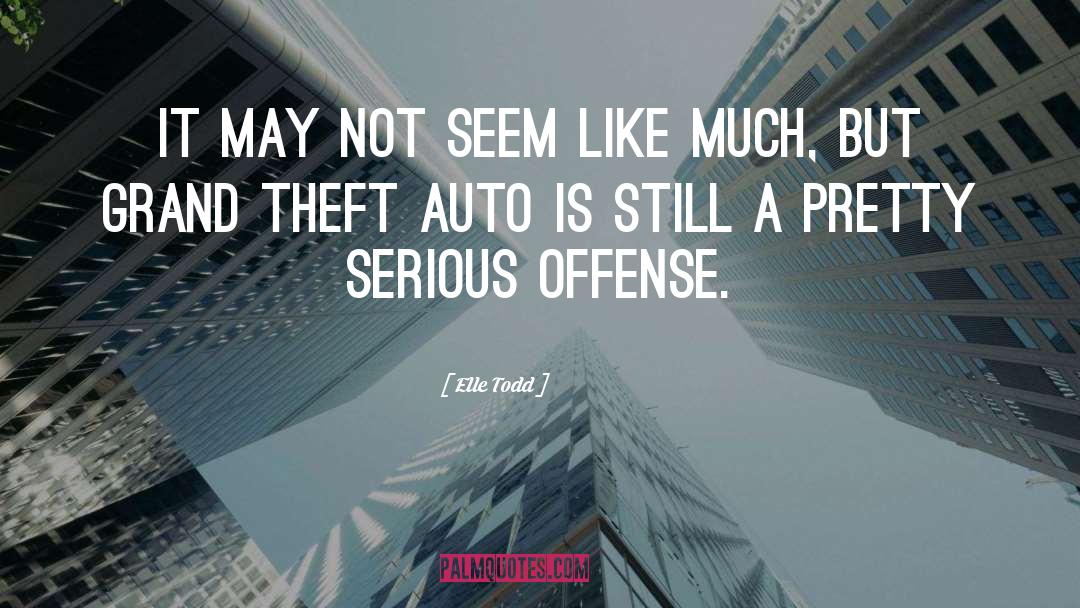 Grand Theft Auto quotes by Elle Todd