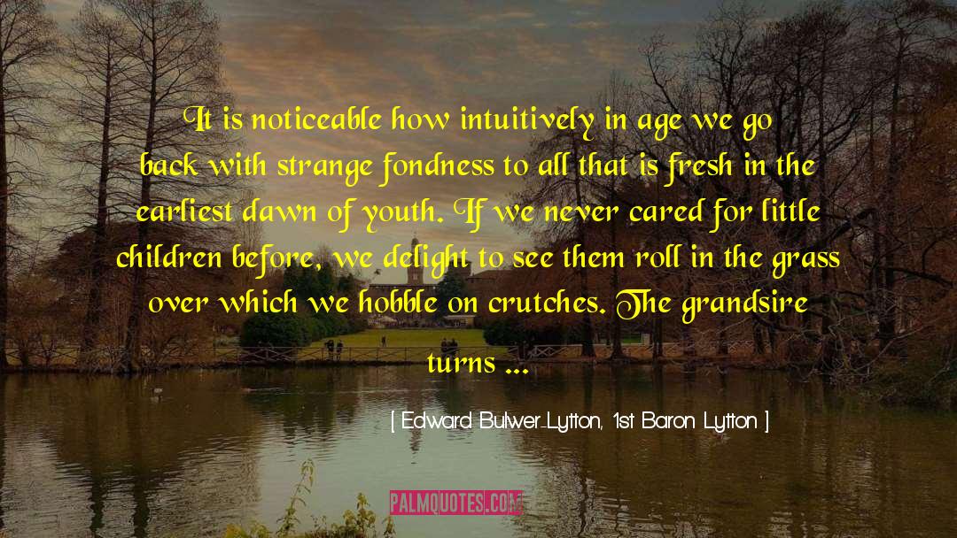 Grandchild quotes by Edward Bulwer-Lytton, 1st Baron Lytton