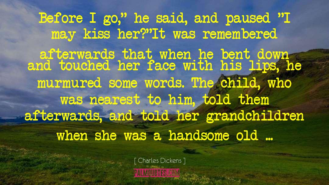 Grandchildren And Grandparents quotes by Charles Dickens