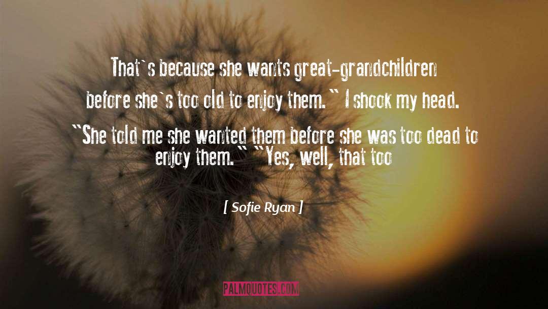 Grandchildren quotes by Sofie Ryan