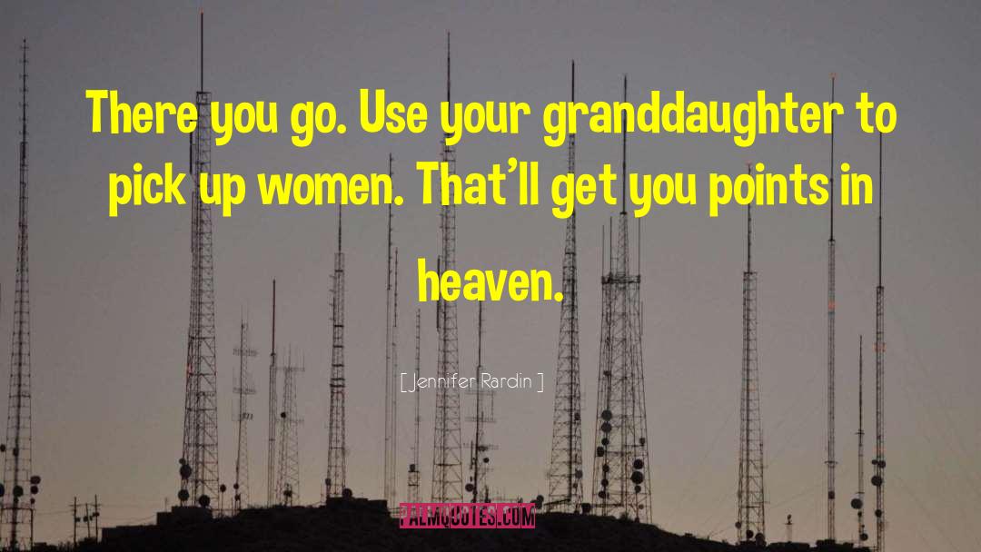 Granddaughter quotes by Jennifer Rardin