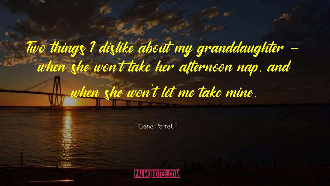 Granddaughter quotes by Gene Perret