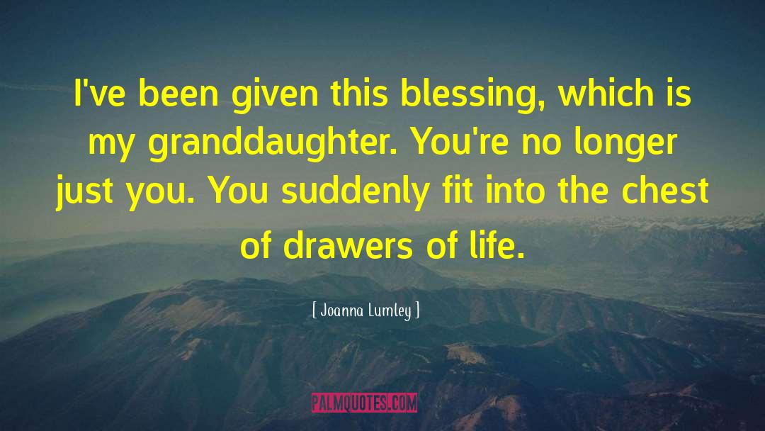 Granddaughter quotes by Joanna Lumley