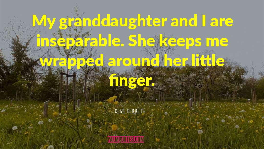 Granddaughter quotes by Gene Perret