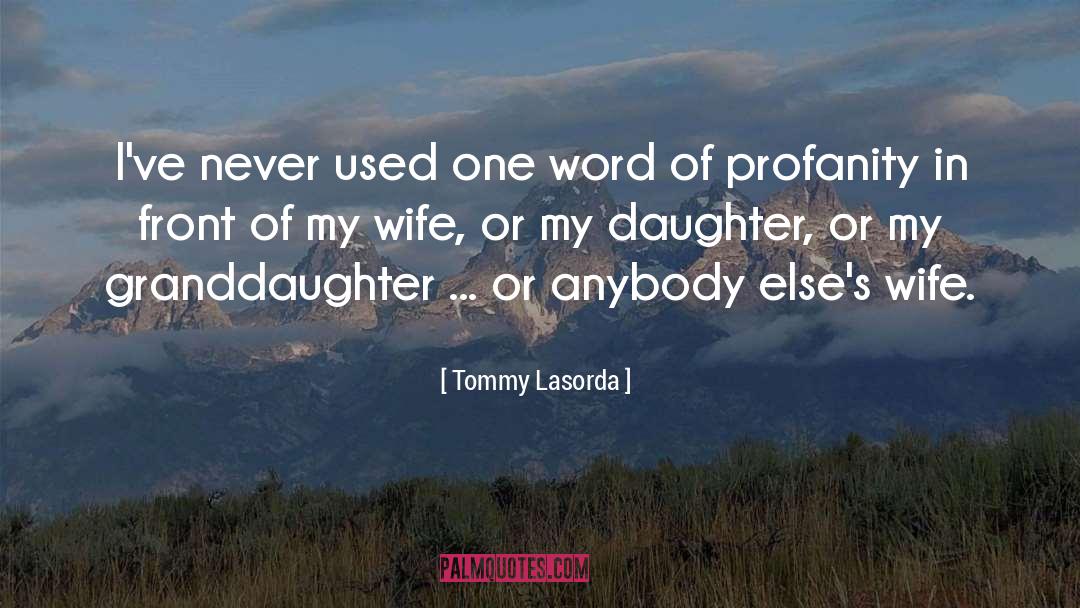 Granddaughter quotes by Tommy Lasorda