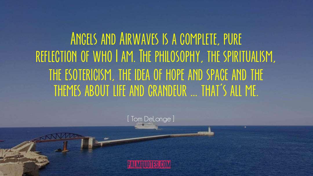 Grandeur quotes by Tom DeLonge