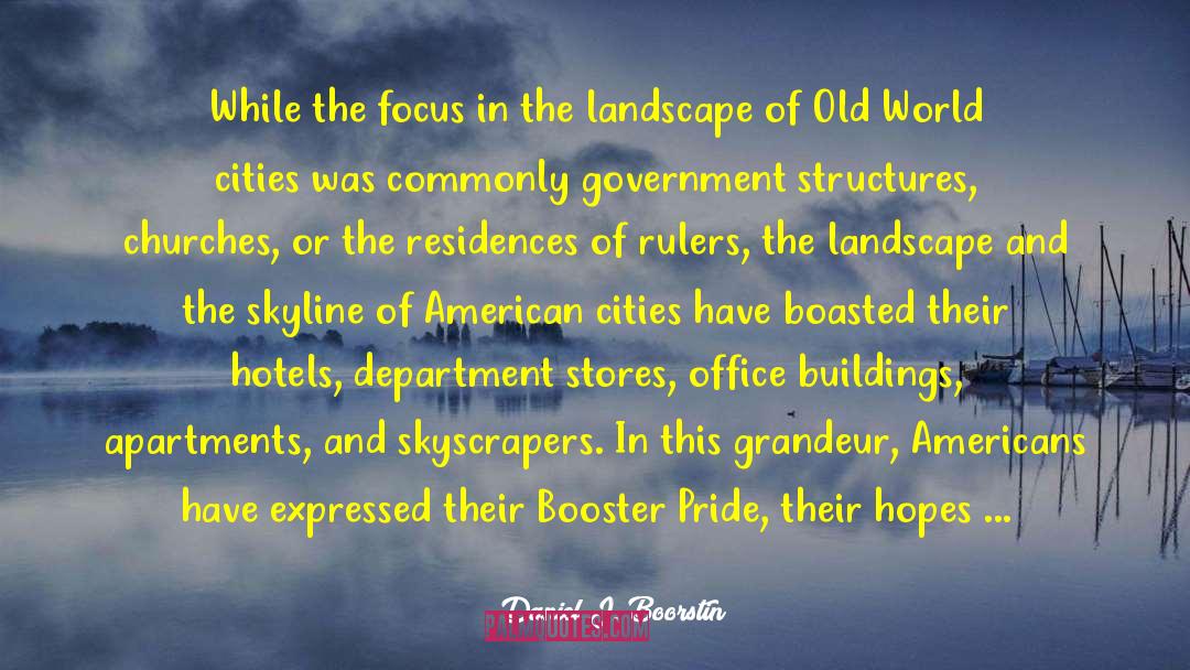 Grandeur quotes by Daniel J. Boorstin