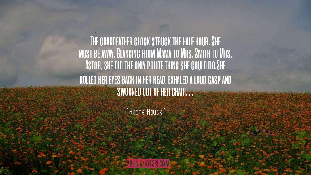 Grandfather Clock quotes by Rachel Hauck