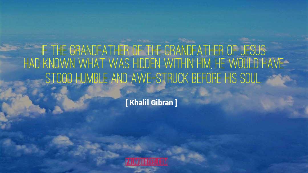 Grandfather quotes by Khalil Gibran