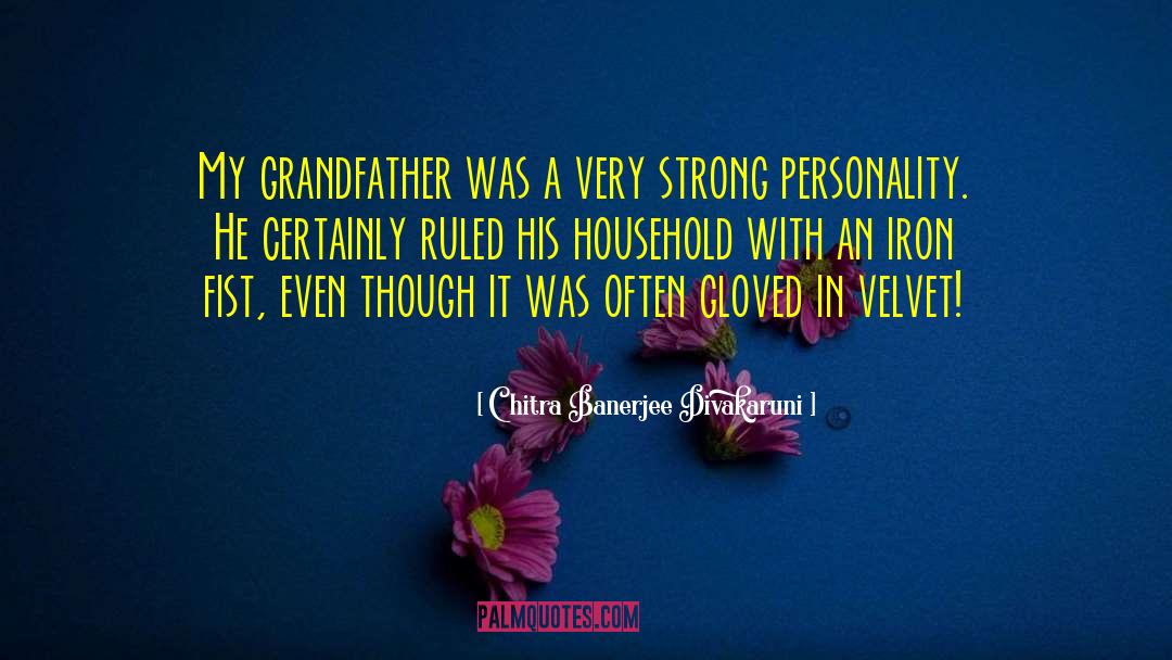 Grandfather quotes by Chitra Banerjee Divakaruni