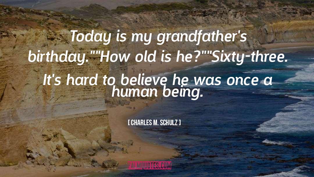 Grandfathers quotes by Charles M. Schulz