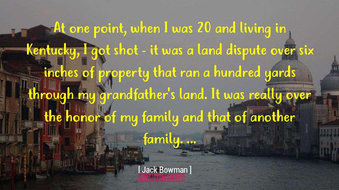 Grandfathers quotes by Jack Bowman