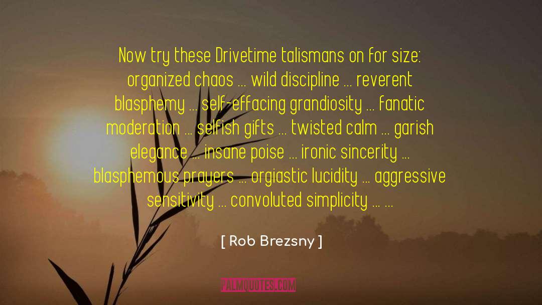 Grandiosity quotes by Rob Brezsny