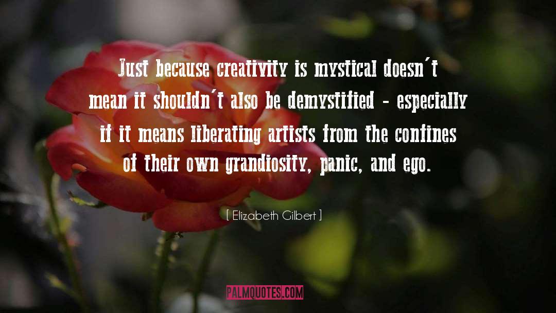 Grandiosity quotes by Elizabeth Gilbert