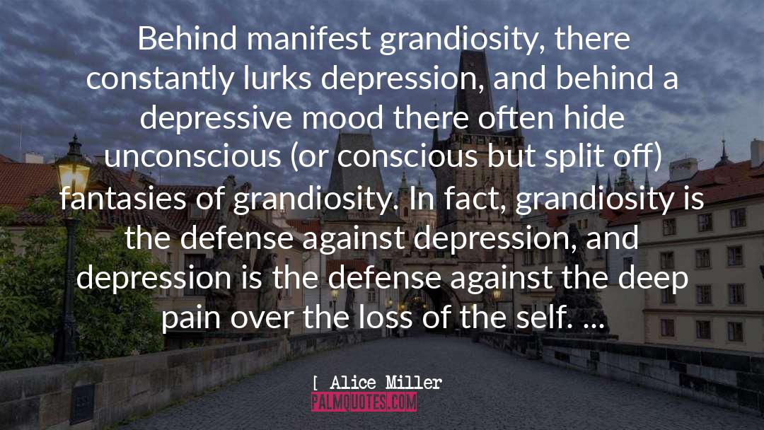 Grandiosity quotes by Alice Miller