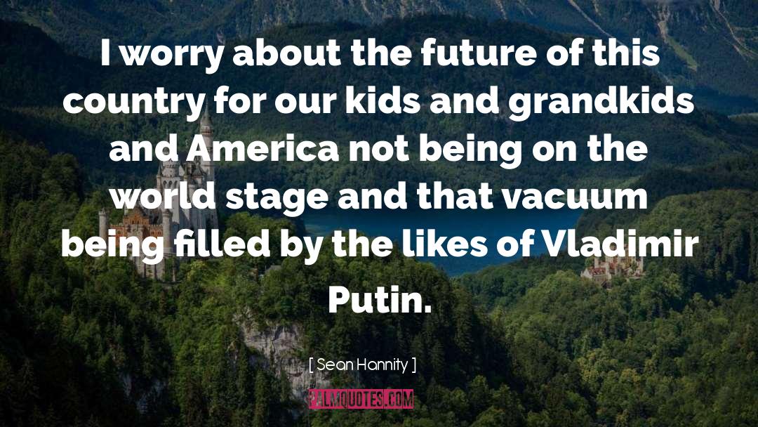 Grandkids quotes by Sean Hannity