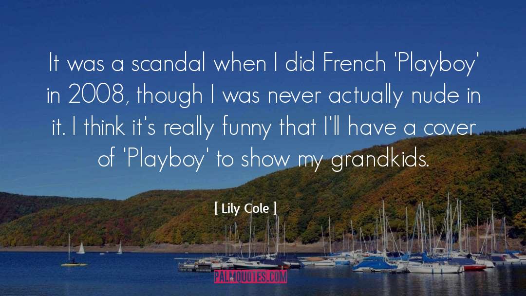Grandkids quotes by Lily Cole