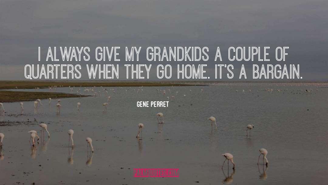Grandkids quotes by Gene Perret