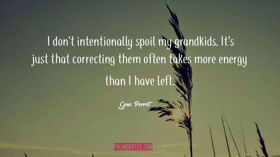 Grandkids quotes by Gene Perret