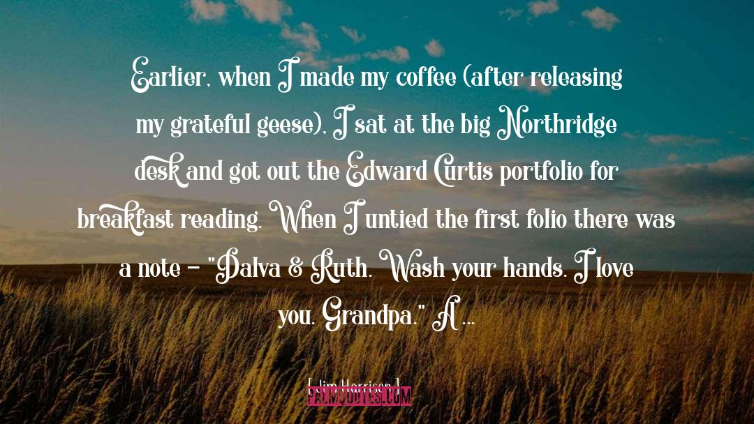 Grandma And Grandpa Love quotes by Jim Harrison