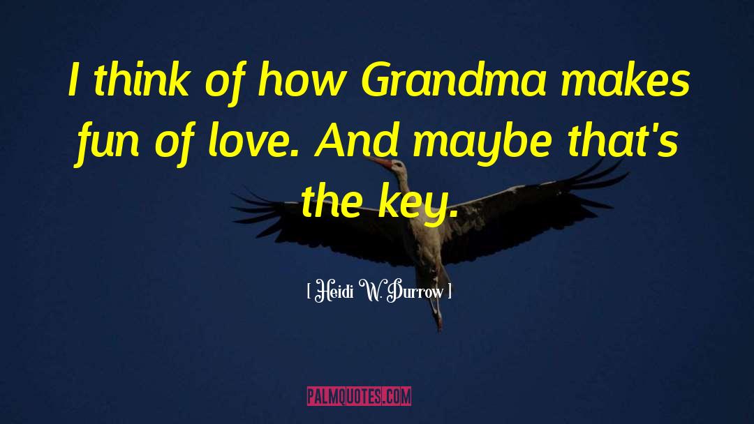 Grandma Gatewood quotes by Heidi W. Durrow