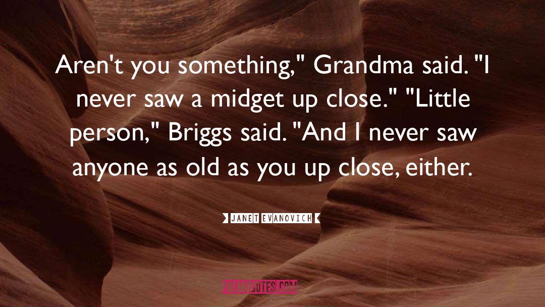 Grandma Gatewood quotes by Janet Evanovich