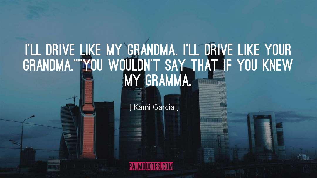 Grandma Mazur quotes by Kami Garcia