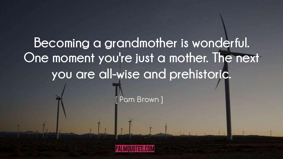 Grandma Mazur quotes by Pam Brown