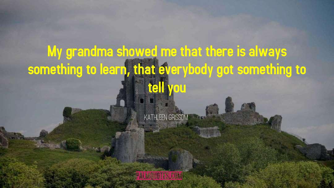 Grandma Moses quotes by Kathleen Grissom