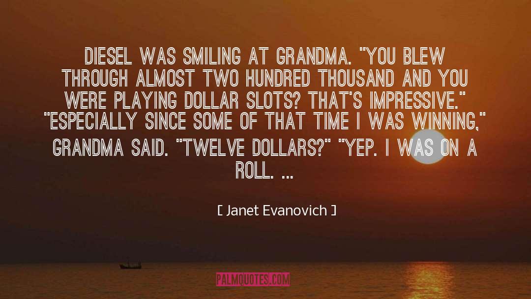 Grandma Moses quotes by Janet Evanovich