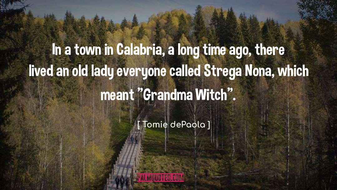 Grandma Redbird quotes by Tomie DePaola