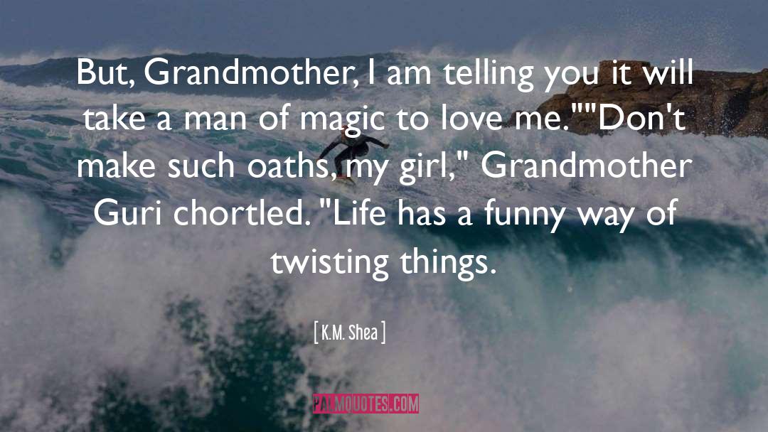 Grandmother quotes by K.M. Shea