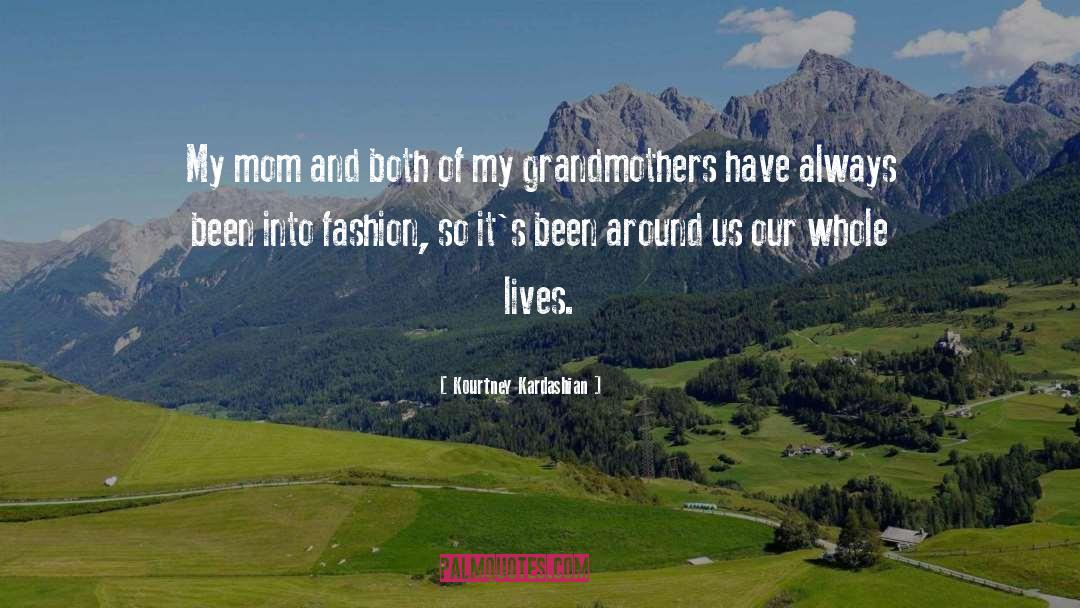 Grandmothers quotes by Kourtney Kardashian