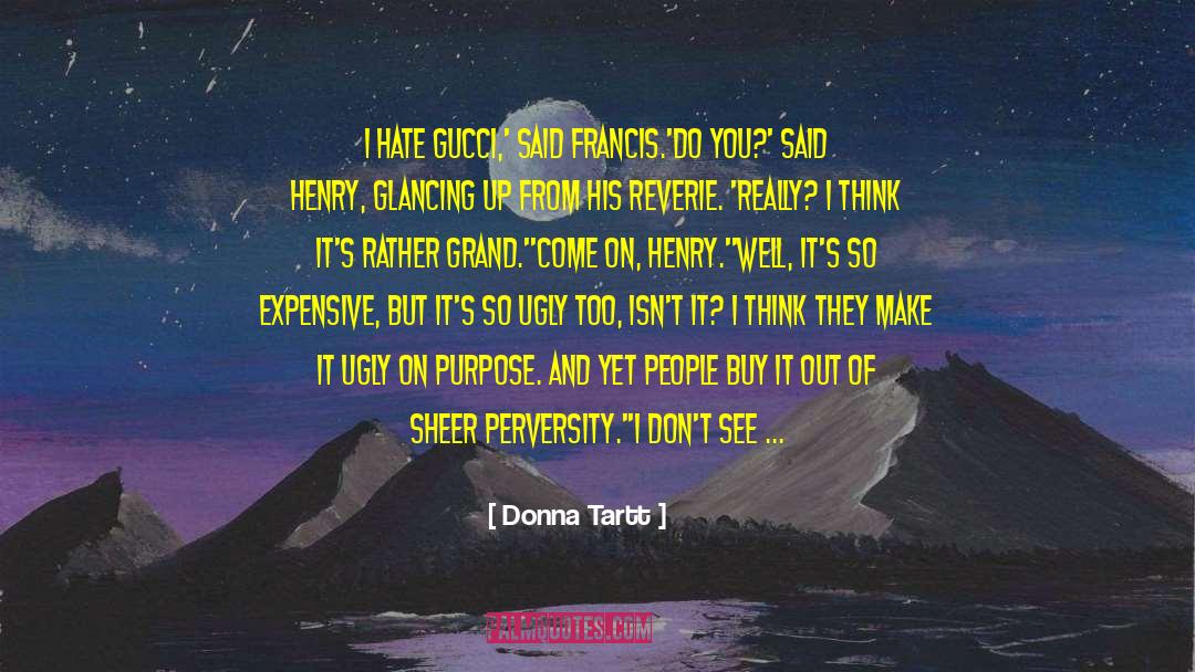 Grandness quotes by Donna Tartt