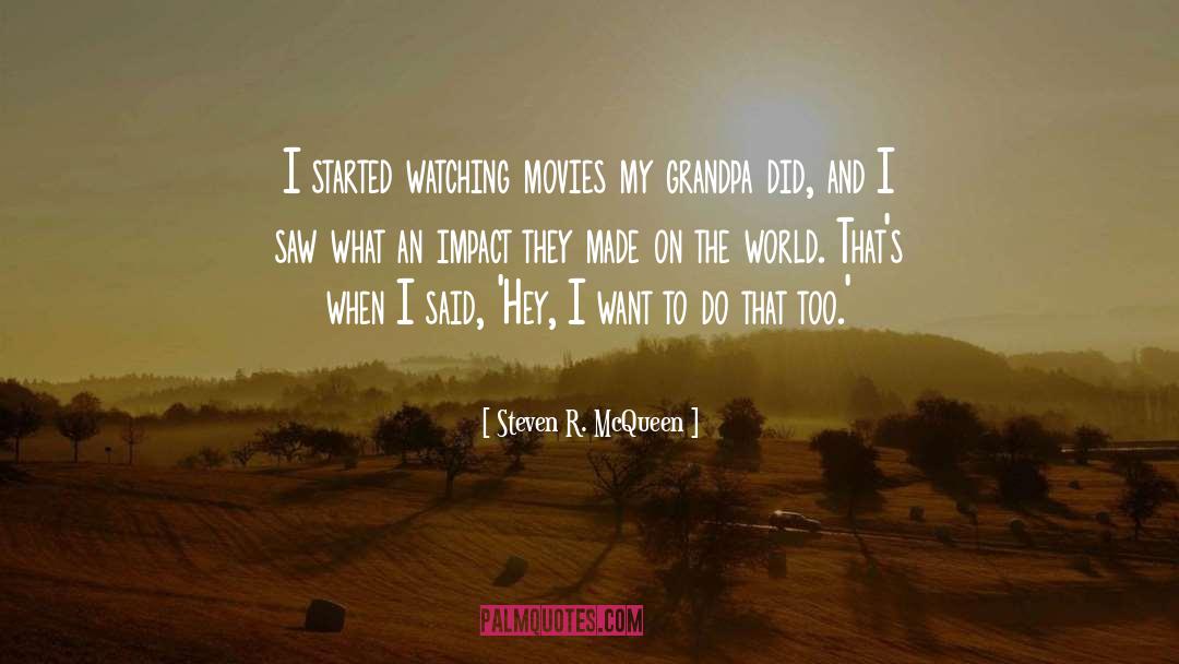 Grandpa quotes by Steven R. McQueen