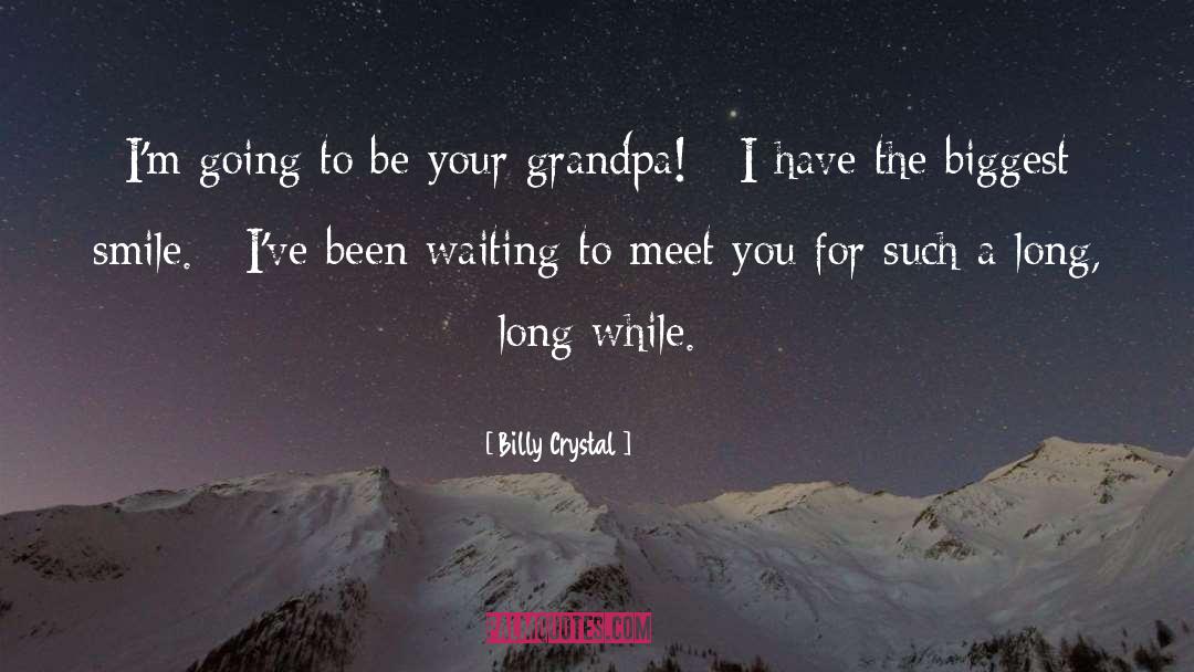 Grandpa quotes by Billy Crystal