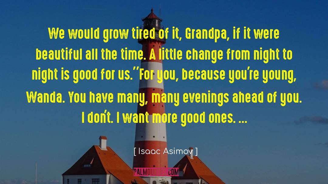 Grandpa quotes by Isaac Asimov