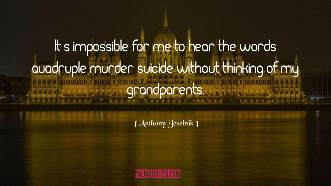 Grandparent quotes by Anthony Jeselnik