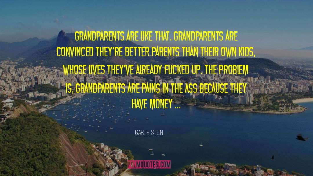 Grandparents Dont Make Effort quotes by Garth Stein