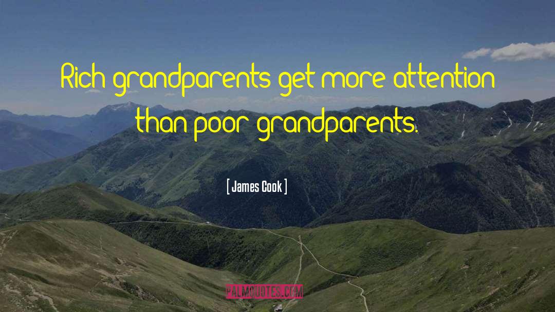 Grandparents Dont Make Effort quotes by James Cook