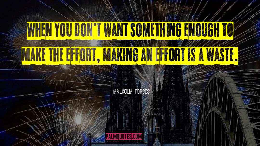 Grandparents Dont Make Effort quotes by Malcolm Forbes