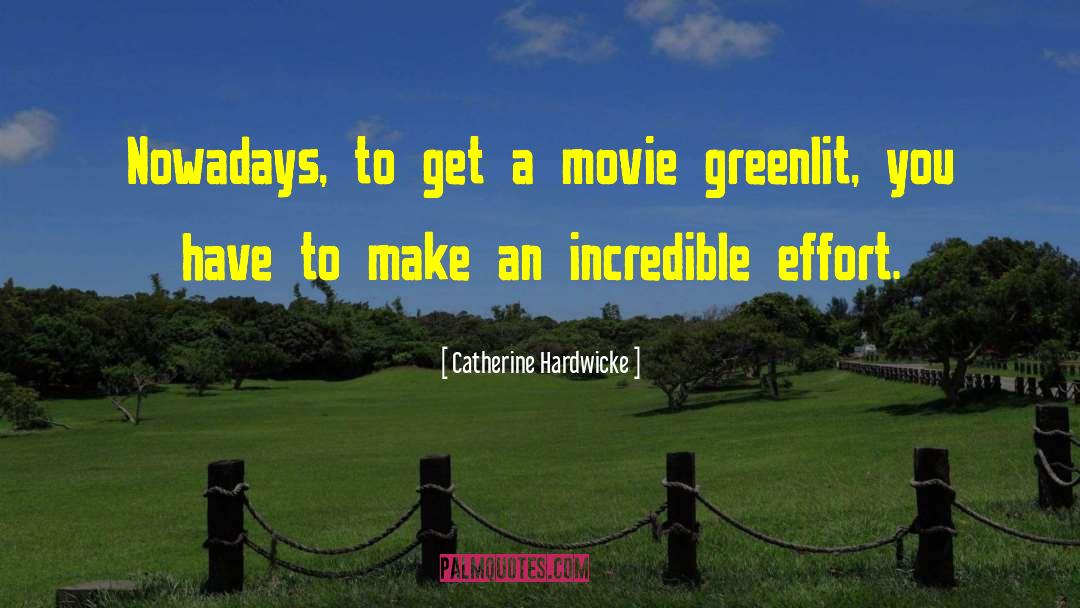 Grandparents Dont Make Effort quotes by Catherine Hardwicke