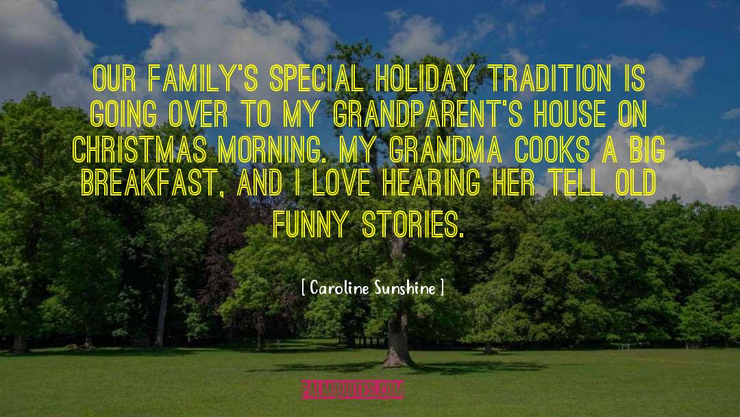 Grandparents House quotes by Caroline Sunshine