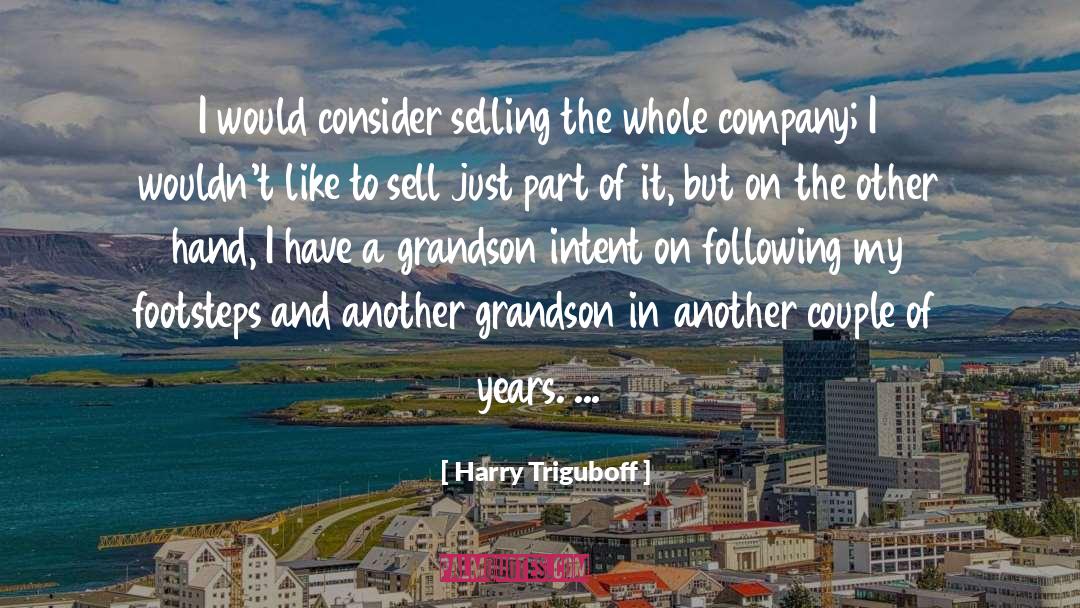 Grandson quotes by Harry Triguboff