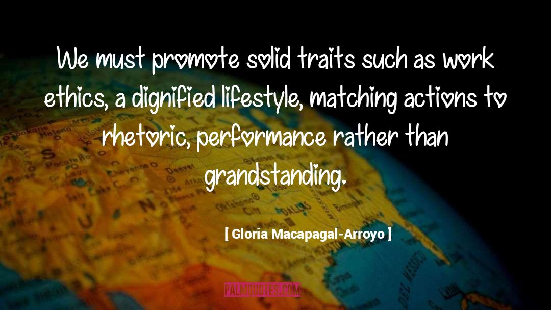 Grandstanding quotes by Gloria Macapagal-Arroyo